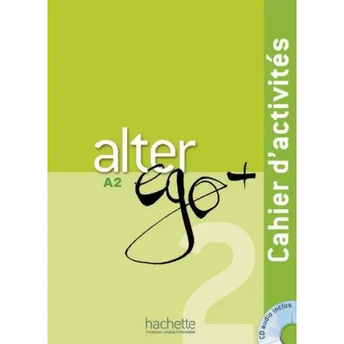 Alter ego + 2 cahier d’activités + cd-audio - alter ego + 2 cahier d’activités + cd-audio - boek