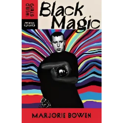 Omslag Black magic van Marjorie Bowen met zwart-wit illustratie op regenboogstrepen